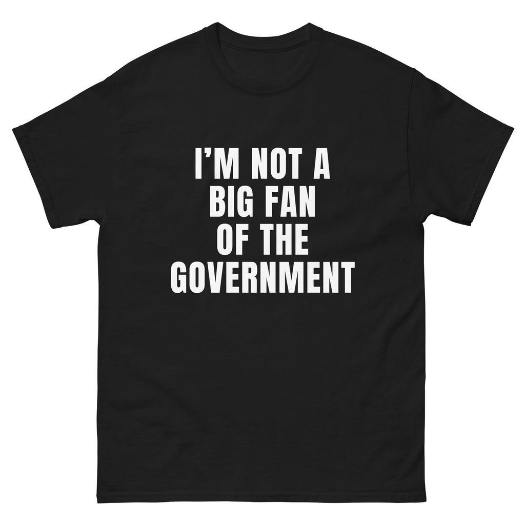 GIU - Not Fan Of The Big Government - Black Tshirt