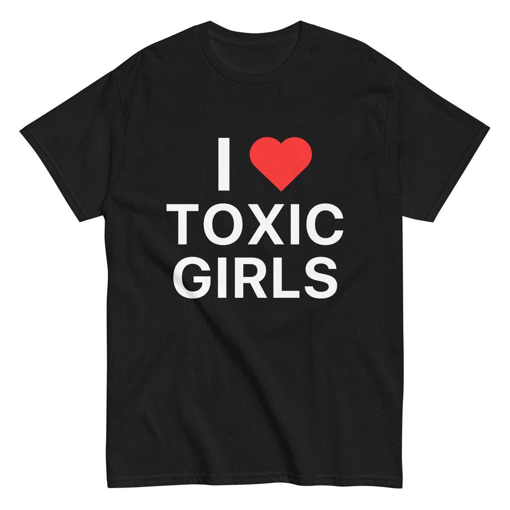 GIU - I Love Toxic Girls - Black Tshirt