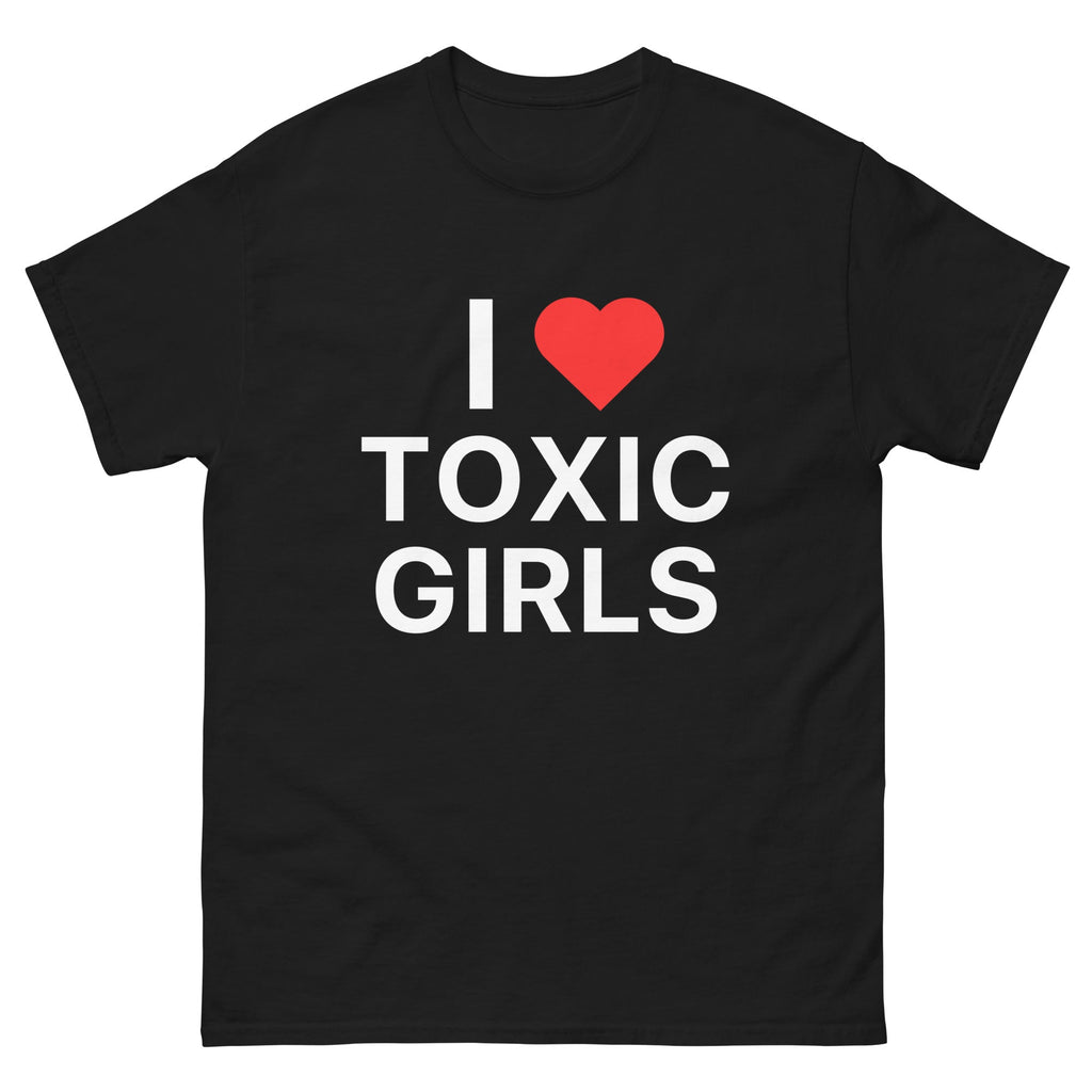 GIU - I Love Toxic Girls - Black Tshirt